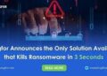 Sangfor Announces the Only Solution Available that Kills Ransomware in 3 Seconds